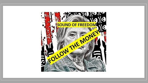 SOUND OF FREEDOM - FOLLOW THE MONEY (THEY NEVER, EVER, EVER STOP) - TRUMP NEWS