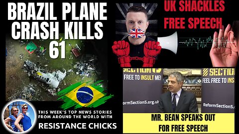 Brazil Plane Crash Kills 61 - UK Shackles Free Speech - Mr Bean Speaks Out - World News 8/11/24