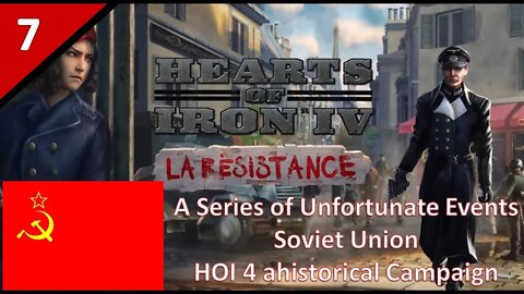 Hearts of Iron 4 l A Series of Unfortunate Events l Soviet Union Ahistorical Campaign l Part 7