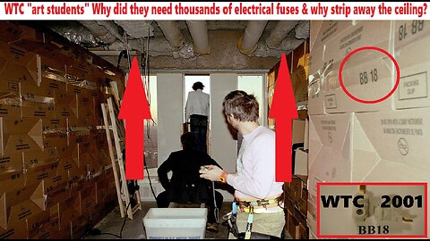 WTC "Art Students" Used THOUSANDS of Electrical Fuses, Stripped Away Ceiling