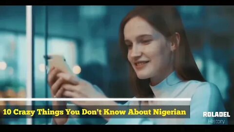 10 Crazy Things You Don't Know About Nigerian