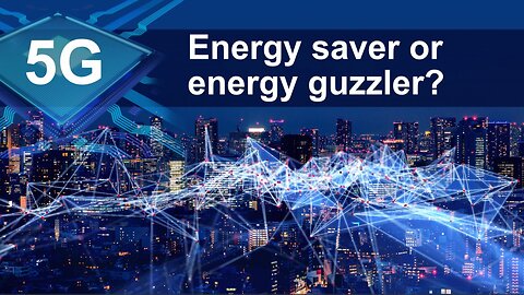 5G – energy saver or energy guzzler? | www.kla.tv/24277