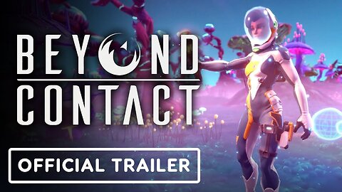 Beyond Contact - Official Full Launch Trailer
