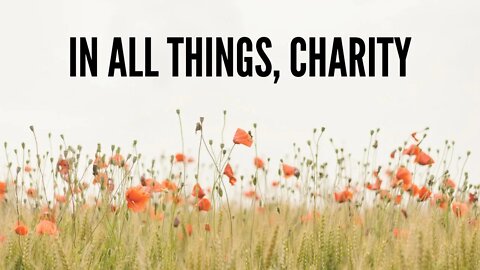 In All Things, Charity