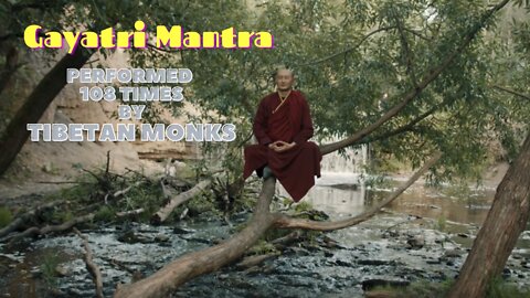 Powerful Gayatri Mantra 108 times | Om Bhur Bhuva Swaha | Tibetan Monks