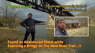 Found an Abandoned Shack while Exploring a Bridge on The New River Trail...!!