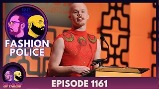 Episode 1161: Fashion Police