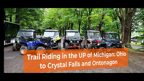SXS Trail Riding in the Upper Peninsula of Michigan: Crystal Falls to Ontonagon