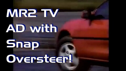 MR2 TV ad from 1989 includes snap oversteer! LOL