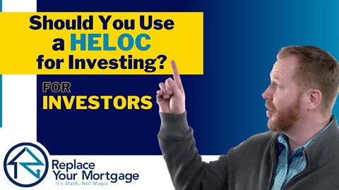 Should You Use a Home Equity Line Of Credit (HELOC) to Buy Investment Property?
