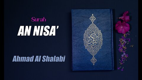 04 Surah An Nisa' By Syeikh Ahmad Al Shlabi