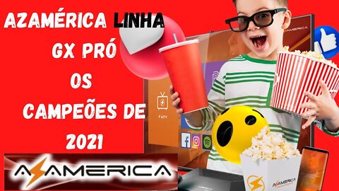 Azamérica Linha GX PRO Receptores Lançados em 21.