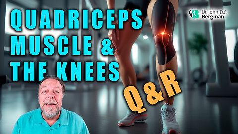 Quadriceps Muscle and The Knees Q&R