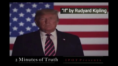 2 Minutes of Truth - 'If' by Rudyard Kipling (Truth Seeker Video) - S.P.M. Presents - 1.3.21