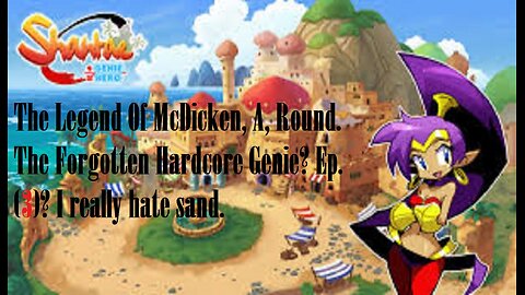 The Legend Of McDicken, A, Round. The Forgotten Hardcore Genie? Ep. (3)? #shantaehalfgeniehero