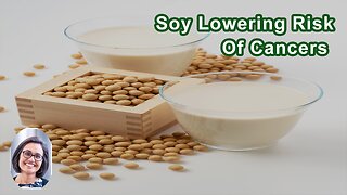 114 Studies Show The Consumption Of Soy Is Associated With A Lower Risk Of A Number Of Cancers