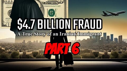 From Iran to the US: The True Story Behind the $4.7B Fraud | PART 6