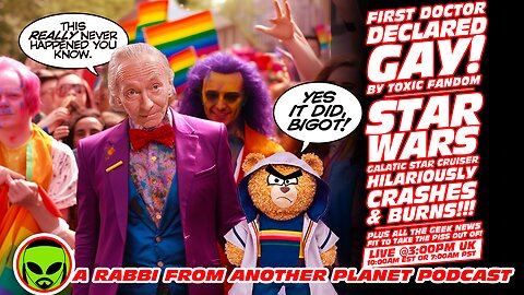 LIVE@3: William Hartnell's 1st Doctor QUEER??? Star Wars Galactic Star Cruiser Crashes and Burns!!!
