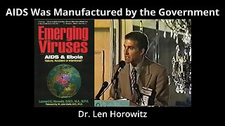AIDS Was Manufactured by the Government - Dr. Len Horowitz
