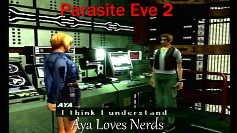 Parasite Eve 2- PS1- With Commentary- Aya Loves Nerds