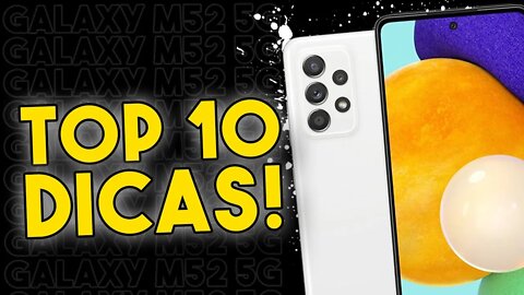 TOP 10 DICAS E TRUQUES para o Galaxy M52 5G que você PRECISA SABER!