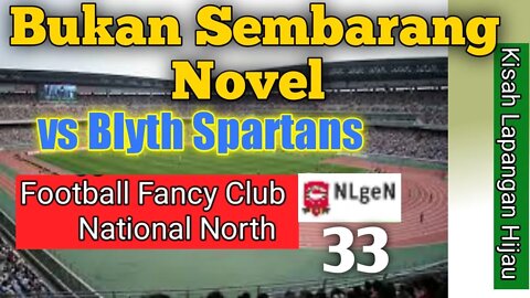 Club Soccer Director CSD22 _ pekan 33 National North NLeGN Football Fancy Club vs Blyth Spartans