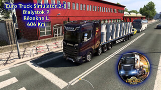 Euro Truck Simulator 2-8, Bialystok P, Rêzekne L, 606 Km