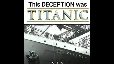 THIS DECEPTION WAS TITANANIC.