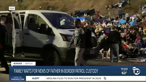 Family waits for news of father in Border Patrol custody