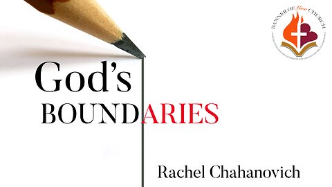God's Boundaries - Rachel Chahanovich December 31st, 2023
