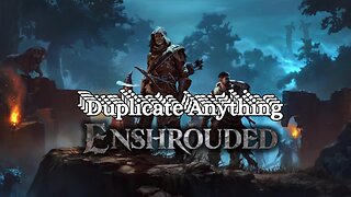 Enshrouded Duplicate Any Item