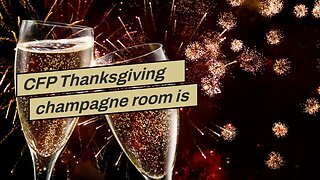CFP Thanksgiving champagne room is now open…