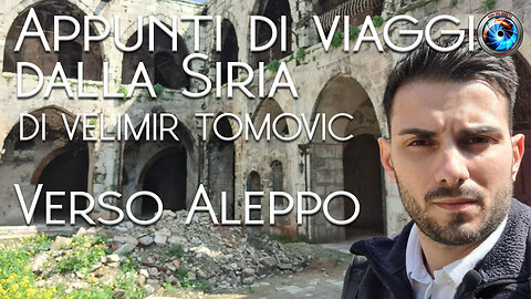 Appunti di viaggio dalla Siria di Velimir Tomovic - Verso Aleppo