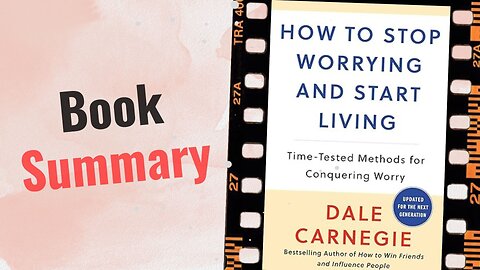 How To Stop Worrying And Start Living | Book Summary