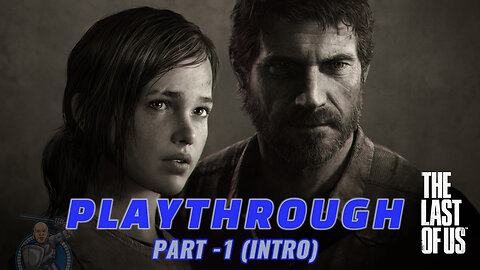 The Last of Us, Part 1 - 1 (Intro)