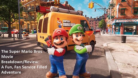 The Super Mario Bros Movie Breakdown/Review - A Fun, Fan Service Filled Adventure