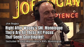 Joe Rogan: Right After Woody's SNL Monologue There Are All These Hit Pieces That Seem Coordinated!