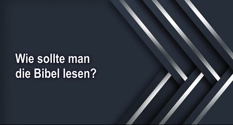 Wie sollte man die Bibel lesen?