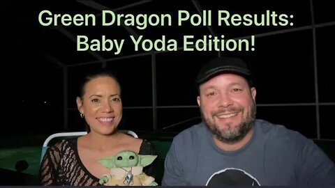 Green Dragon Poll Results: Baby Yoda Edition!