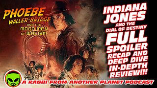 Indiana Jones and The Dial of Destiny Full Spoiler Recap and DEEP DIVE In Depth Review!!!