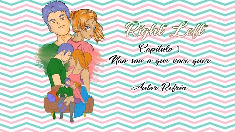 Right Left - Capítulo 1 - Não Sou o Que Você Quer