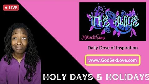The Juice: Season 11 Episode 35: Holy Days & Holidays