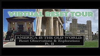 AMERICA IS THE OLD WORLD | Reset Observations & Explorations | Pt. 2