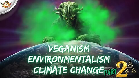 The Hijacking of Veganism - How Evil's Greatest Trick FOOLED You Again Part 2a - Environmentalism