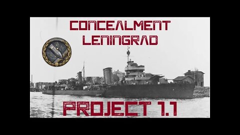 Project 1.1: Concealment Leningrad (World of Warships Legends)