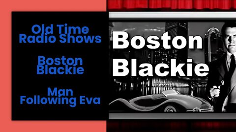 Boston Blackie - Old Time Radio Shows - Man Following Eva