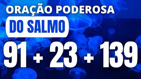 Oração Poderosa Com os Salmo 91, Salmo 23 e Salmo 139