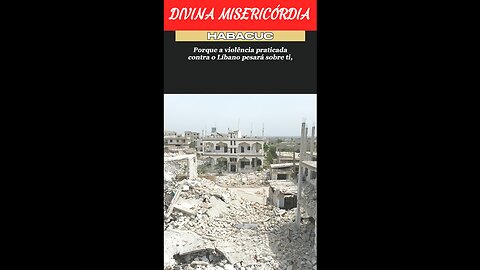 Hc 2, 17 - Porque a violência praticada contra o Líbano pesará sobre ti.