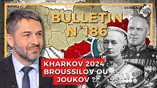 Bulletin N°186. Mission au Donbass, Kharkov 2024 : Broussilov ou Joukov ? 16.05.2024.