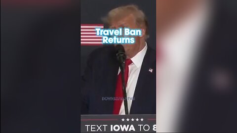 Trump: The Travel Ban is Returning, No Terrorists Allowed - 10/16/23
